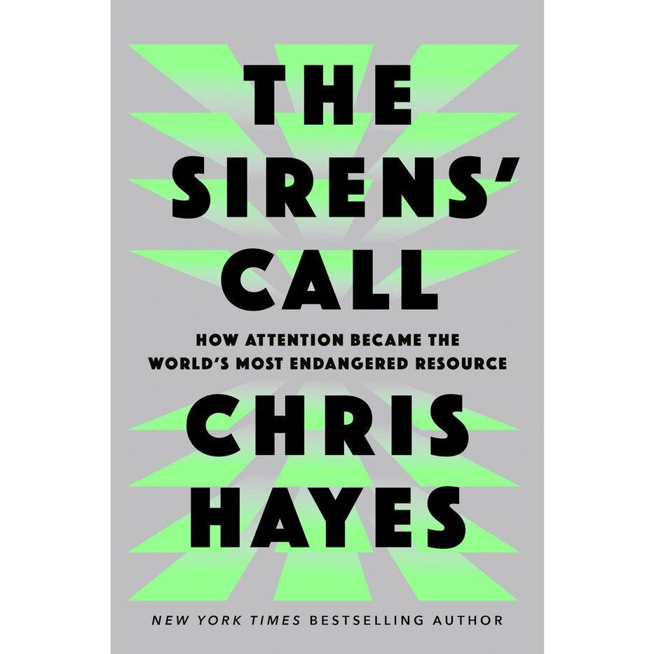 Book Review: Chris Hayes' 'Sirens' Call' is a thorough look at the fight for attention in modern age